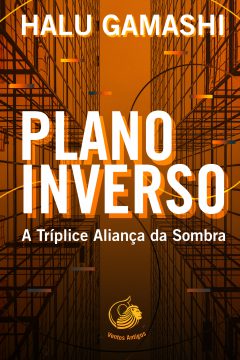 Plano Inverso: A Tríplice Aliança da Sombra